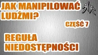 Techniki wywierania wpływu #7- Reguła Niedostępności - Manipulacja - Rich Zone