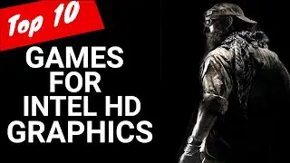Top 10 Games for Intel HD Graphics | GM |✓