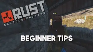 Rust Console Edition 🏹 Beginner Tips & Tricks