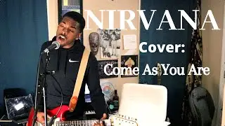 Come As You Are - ||Nirvana Cover||