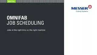 OmniFab Job Scheduling - Jobs at the right time on the right machine