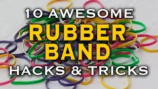 10 Awesome Rubber Band Hacks & Tricks