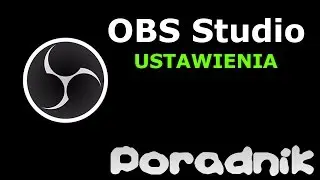PORADNIK - Ustawienia OBS Studio 2017