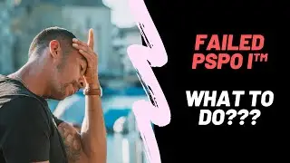 I have failed the PSPO I exam. What to do? (Scrum Webinar #6)