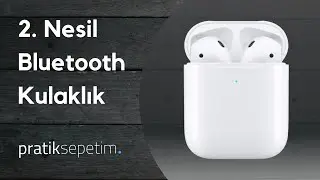 Airpods 2. Nesil Tws Bluetooth Kulaklık Ürün İncelemesi ve Özellikleri
