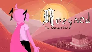 Rezyned - The Animated Pilot (April Fools)