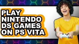 How to Play Nintendo DS Games on PS Vita 2025 - Full Guide
