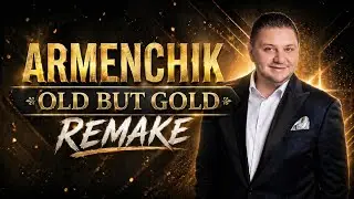 Armenchik New Remake "Old but Gold"
