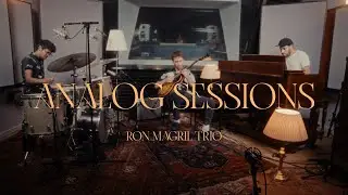 רון מגריל טריו - אנלוג סשן // Ron Magril Trio - Analog Sessions