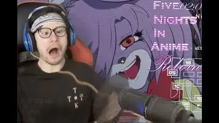 THIS FNAF ANIME GIRL THO?! | Five Nights In Anime
