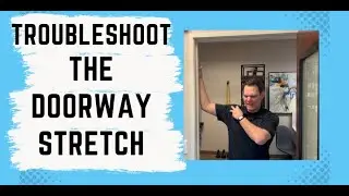 Troubleshooting the Doorway Stretch