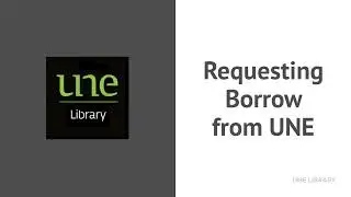 Requesting: Borrow from UNE