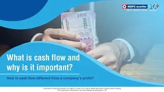 What Is Cash Flow ? And Why Is It Important ? | Cash Flow Explained | HDFC Securities
