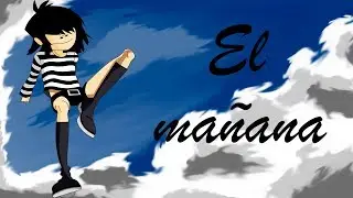 El mañana - Gorillaz (adaptación español)