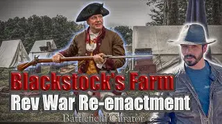 Battle of BlackStock's Farm, What to Expect from this Revolutionary War and 1700's era Re-enactment