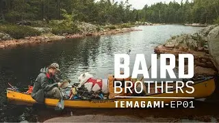 Baird Bros: Canoe Adventure Temagami Wilderness in Canada Ep1