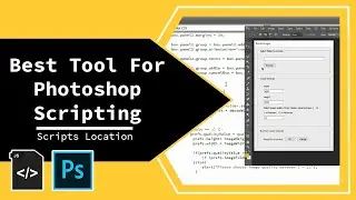 Tool For Creating Photoshop Scripts And Where To Save Scripts [Photoshop Scripting]