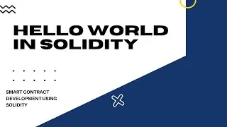 Solidity/Smart Contract Development Complete Tutorial|Hello World In Solidity|Tutorial:3