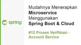 Microservice Spring Boot & Cloud | #12 Menyelesaikan Proses Verification