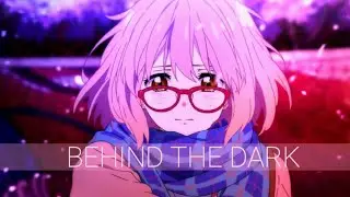 Kyoukai No Kanata「AMV™」▸ Behind The Dark