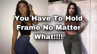 Your Masculine Frame Is Everything