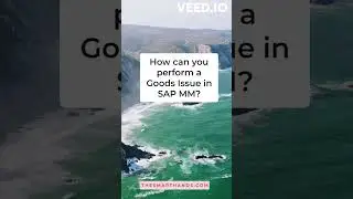 #7  How can you perform a Goods Issue in SAP MM?