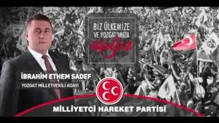 MHP YOZGAT MİLLET VEKİLİ ADAYI ETHEM SEDEF SEÇİM ŞARKISI Söz-Müzik:İbrahim Ekici-Ferhat Arslandoğan