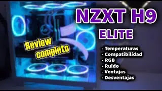 NZXT H9 ELITE   Review COMPLETO ¿Vale la pena?