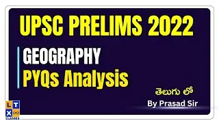 UPSC Geography PYQs 2022  | Explained by Prasad Sir | LTX Classes | UPSC Geography |