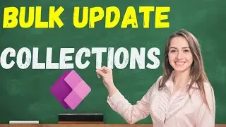 How to Bulk Update a Collection in Power Apps