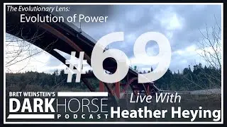 Bret and Heather 69th DarkHorse Podcast Livestream: Evolution of Power