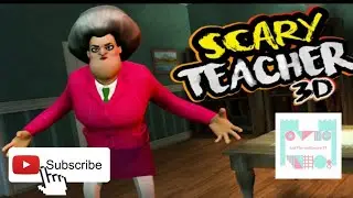 Playing Scary Teacher 3D in 2021