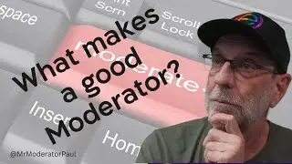 Mr Moderator - Find out what makes a good moderator! (Updated)