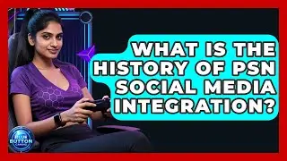 What Is The History Of PSN Social Media Integration? - Blue Button Gaming