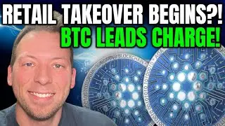 CARDANO ADA - RETAIL TAKEOVER BEGINNING?!! BTC LEADING CHARGE?!