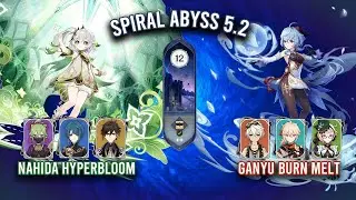 Spiral Abyss 5.2 - C2 Nahida Hyperbloom & C1 Ganyu Burn Melt | Genshin Impact