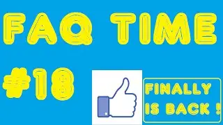FAQ TIME #18