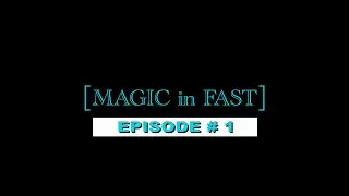 MAGIC in FAST : Episode # 1