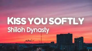 Shiloh Dynasty - Kiss you softly Remix (Lyrics)