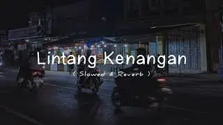 Lintang Kenangan - (Slowed & Reverb)