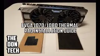 EVGA 1070/1080 (FTW) Thermal Pad Replacement Guide - The Don Tech