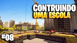 CONSTRUINDO UMA GRANDE ESCOLA - CONSTRUCTION SIMULATOR 2022 #08