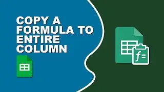 how to copy formula in google sheets to entire column