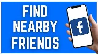 HOW TO FIND NEARBY FRIENDS ON FACEBOOK (2023)