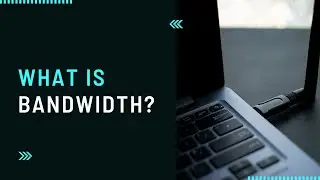What is Bandwidth? -Explained in English