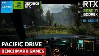 PACIFIC DRIVE - Ultra Graphic Setting | RTX 3060 Ti GDDR6X | i5 13500 | Benchmark Games