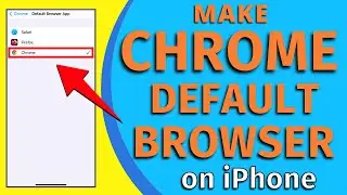 How to Make Google Chrome your Default Browser on iPhone 11