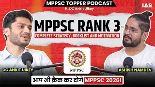 MPPSC Rank 3 Strategy and Motivation | DC Ankit Uckey on Indian Aspirant Show: MPPSC Podcast