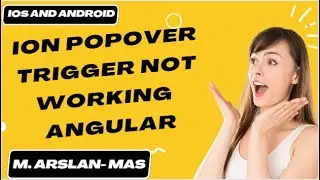 Ion-Popover Trigger Not Working | Ionic 5 Popover | Angular