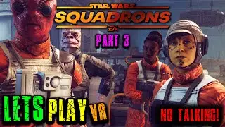 Star Wars: Squadrons VR - Part 3 - Meet the crew!